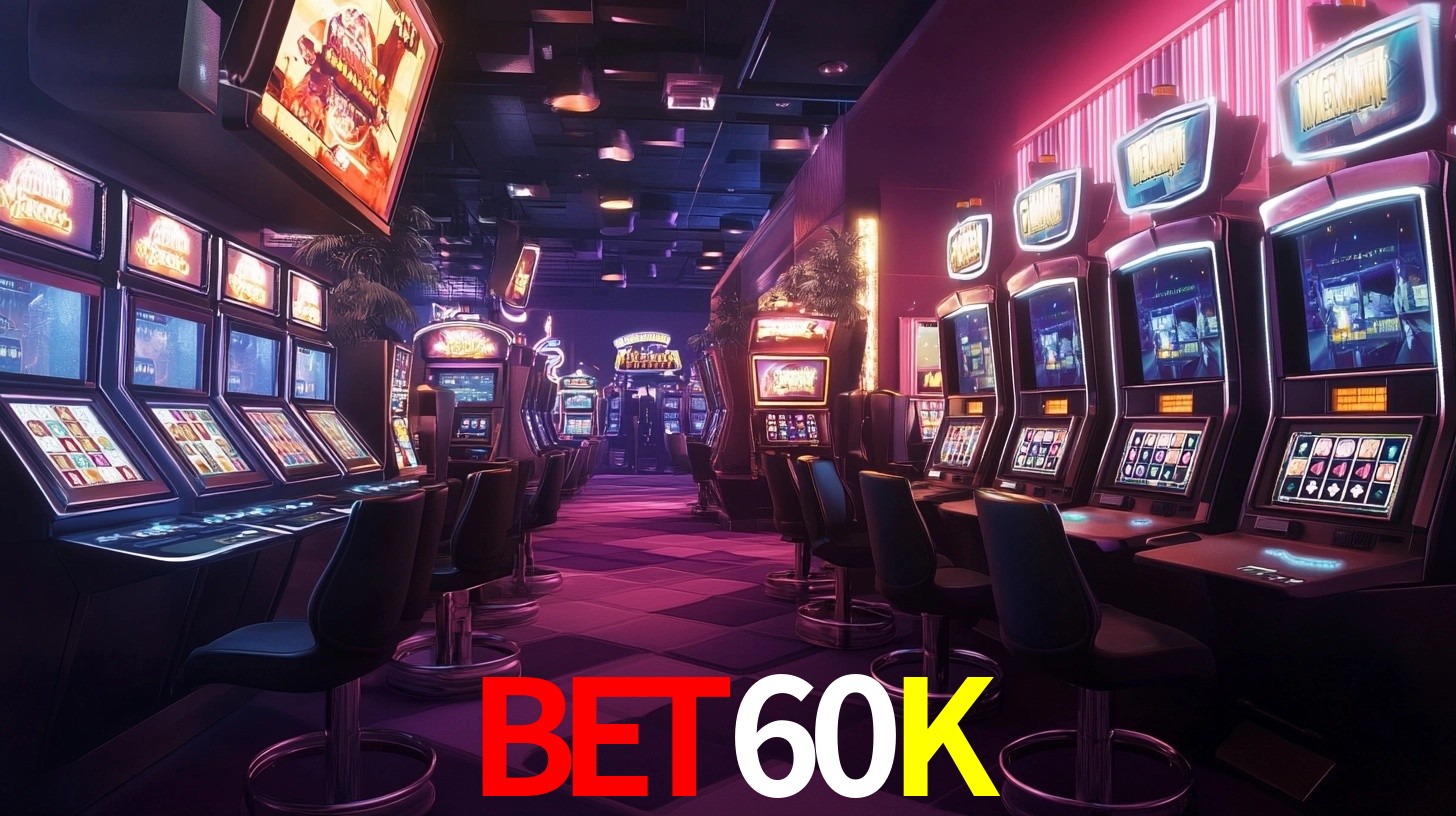 Explore as vantagens do BET60K: serviço profissional e confiabilidade